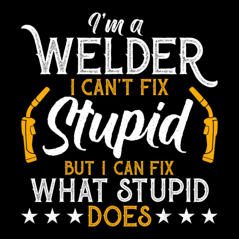 Vintage Welding I'm A Welder I Can't Fix Stupid Adjustable Cap by bummercaught | Artistshot