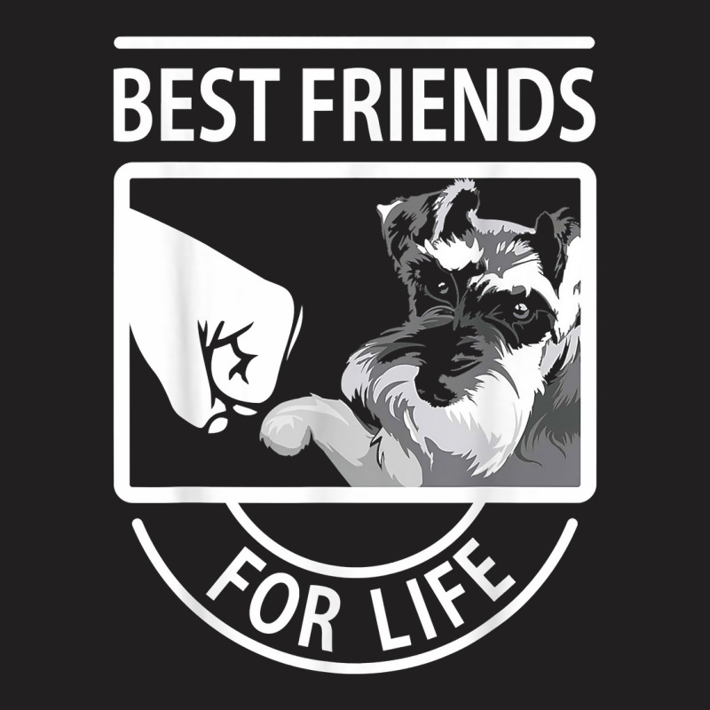 Schnauzer Best Friends For Life Tshirt T-shirt | Artistshot