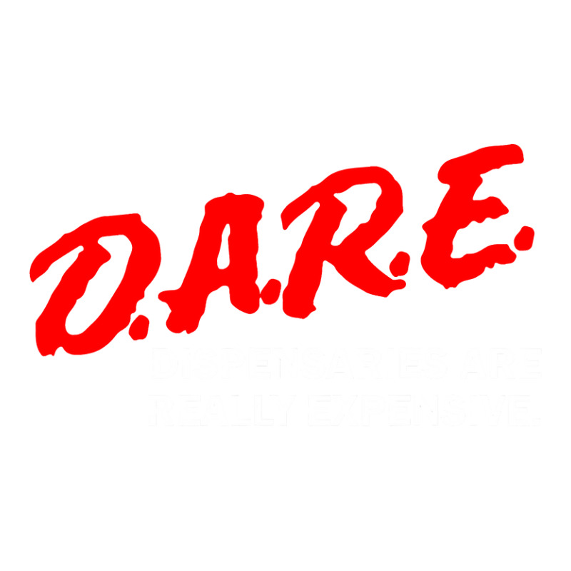 Dare Dispensaries Are Really Expensive Baby Tee | Artistshot