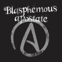 Blasphemous Apostate T-shirt | Artistshot