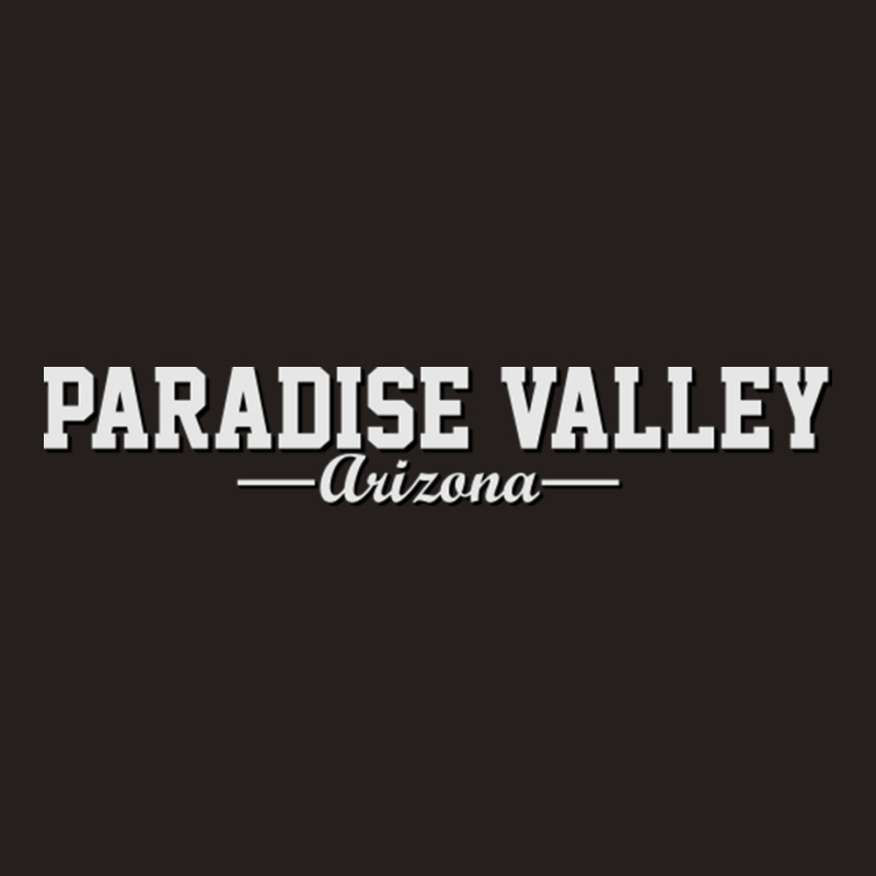 Paradise Valley  Arizona Tank Top by SheilaAntoinette | Artistshot