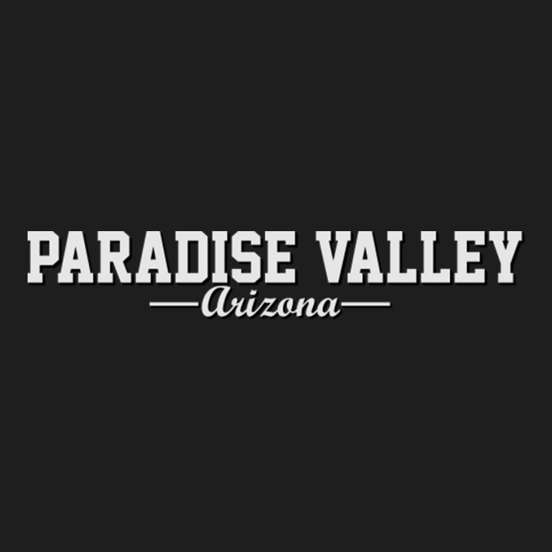 Paradise Valley  Arizona Classic T-shirt by SheilaAntoinette | Artistshot