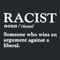 Racist Someone Who Wins An Argument Against A Liberal Crewneck Sweatshirt | Artistshot