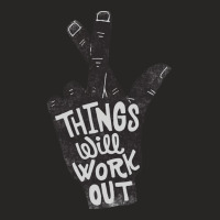 Things Will Work Out Ladies Fitted T-shirt | Artistshot