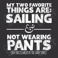 My Two Favorite Things Are Sailing And Not Wearing Vintage Short | Artistshot