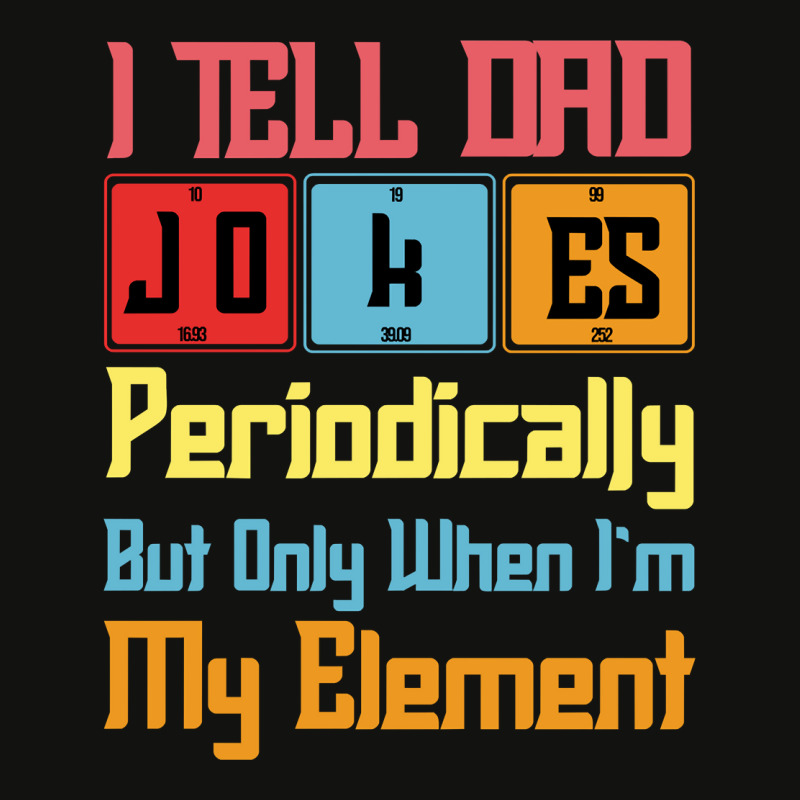 Funny I Tell Dad Jokes Periodically But Only When Im In My Element Tab Scorecard Crop Tee by ElizabethAtist | Artistshot