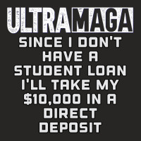 I Don T Have A Student Loan Ultra Maga Republican Usa Ladies Fitted T-shirt | Artistshot