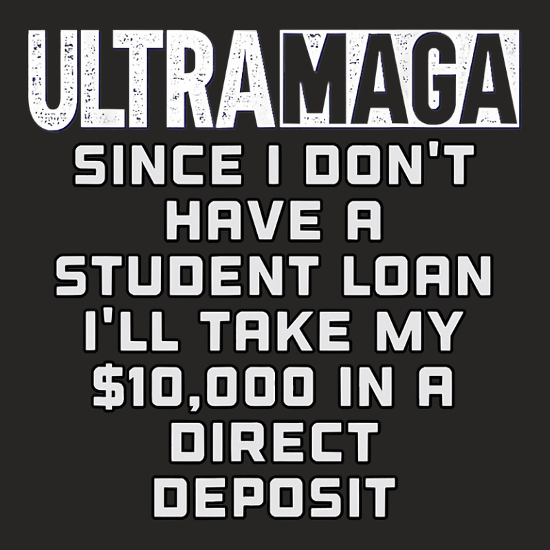 I Don T Have A Student Loan Ultra Maga Republican Usa Ladies Fitted T-Shirt by Davidartist | Artistshot