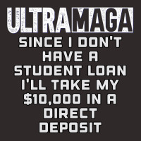 I Don T Have A Student Loan Ultra Maga Republican Usa Racerback Tank | Artistshot