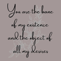 You Are The Bane Of My Existence And The Object Of All My Desires Vintage Hoodie | Artistshot