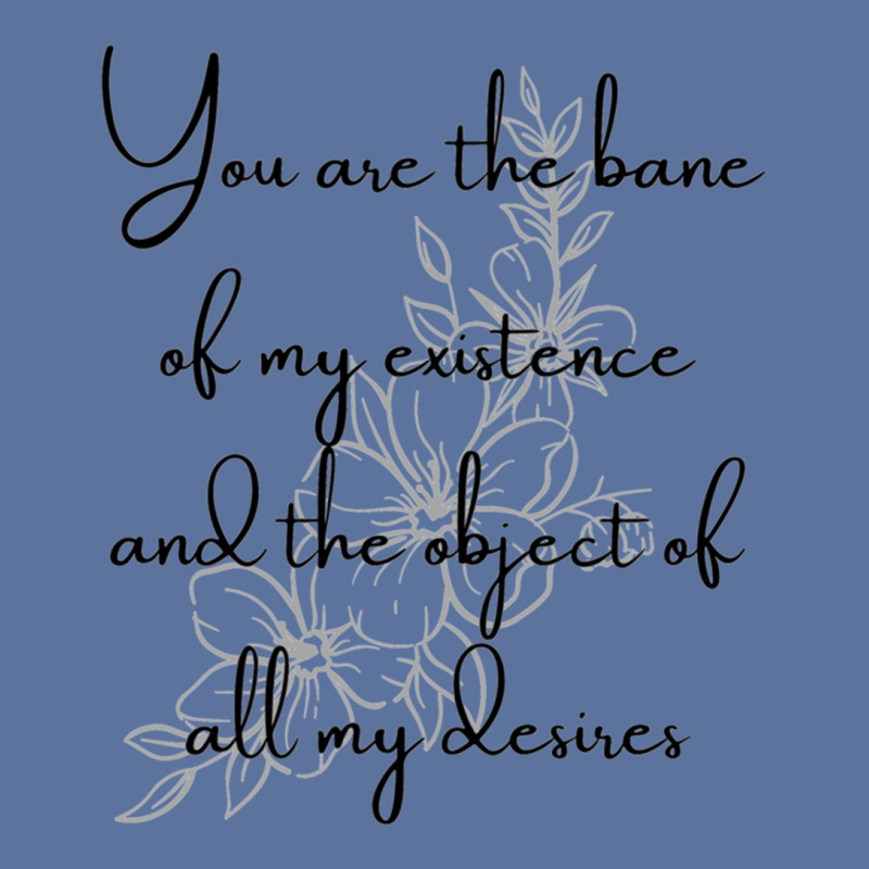 You Are The Bane Of My Existence And The Object Of All My Desires Lightweight Hoodie | Artistshot