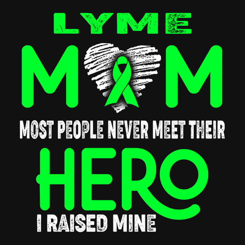 Lyme Mom Most People Never Meet Their Hero I Raised Mine (2) Round Patch | Artistshot