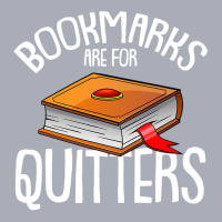 Bookmarks Are For Quitters Reading Books Bookaholic Bookworm Tank Dress | Artistshot