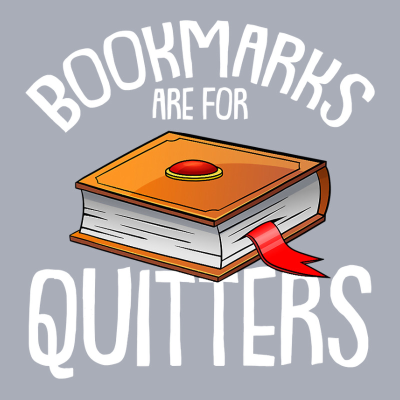 Bookmarks Are For Quitters Reading Books Bookaholic Bookworm Tank Dress by Davidartist | Artistshot