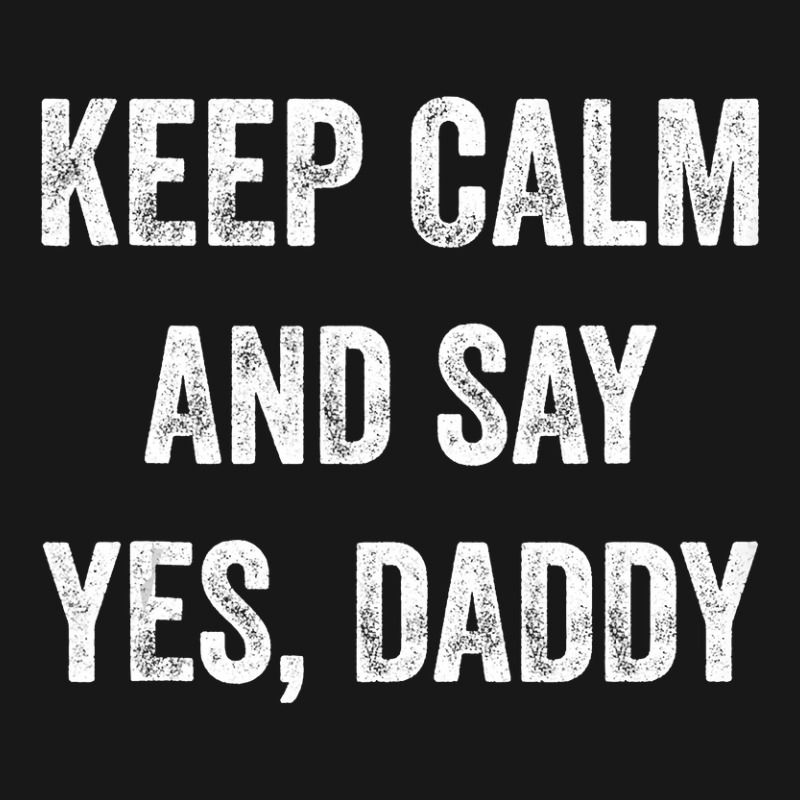 Funny Keep Calm Yes Daddy Bdsm Kink Sex Lover Xmas Flannel Shirt | Artistshot