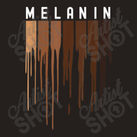 Drippin Melanin  For Women Pride - Black History Gift _010 Tank Top | Artistshot