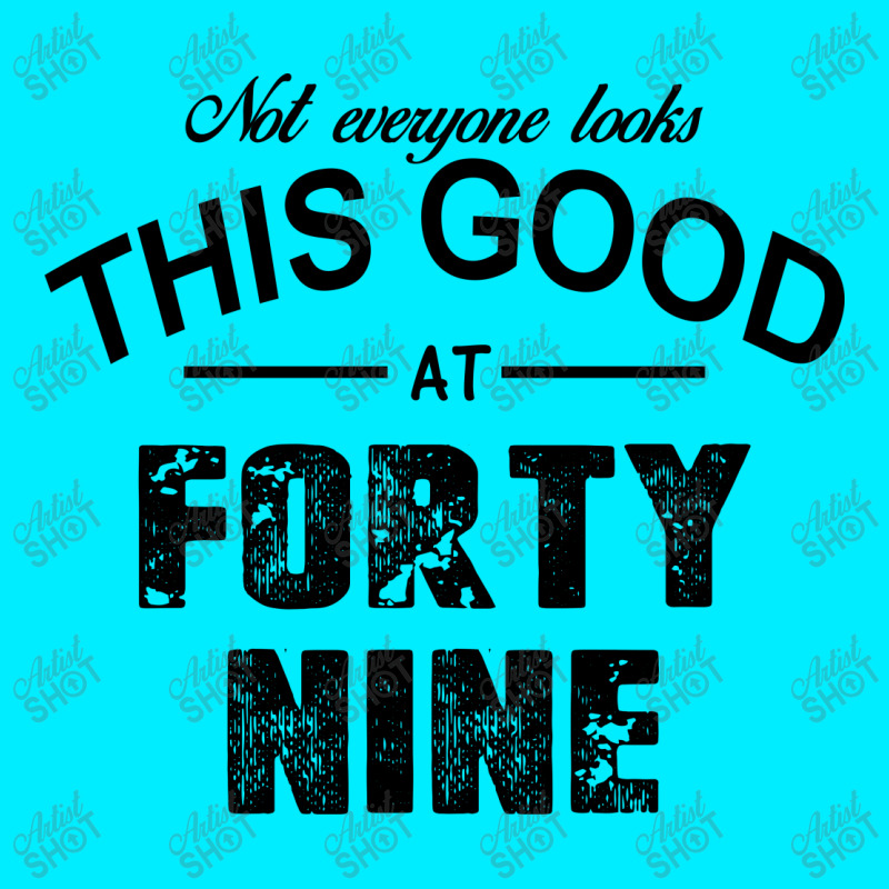 Not Everyone Looks This Good At Forty Nine Holiday Stocking | Artistshot