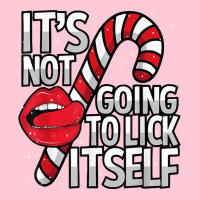 Funny Candy Cane Christmas Its Not Going To Lick Itself Tee Graphic T-shirt | Artistshot