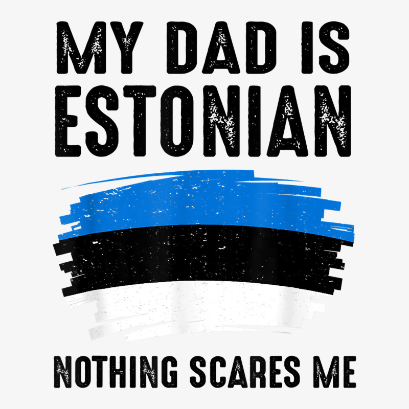 My Dad Is Estonian Estonia Pride Flag Heritage Roots T Shirt Champion Hoodie | Artistshot