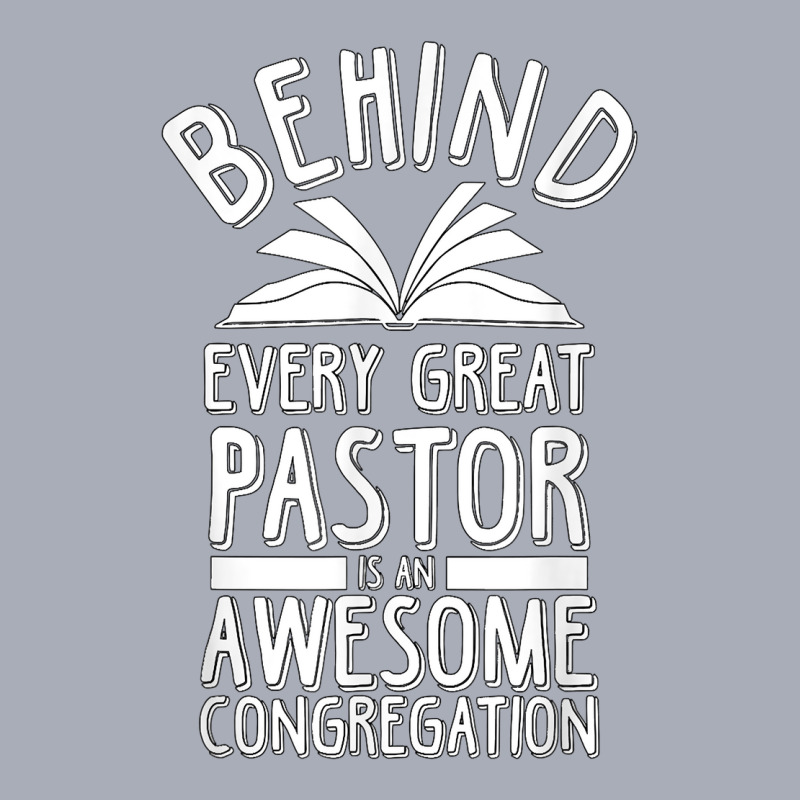 Pastor Behind Every Pastor Is An Awesome Congregation T Shirt Tank Dress by lavenakf44f | Artistshot