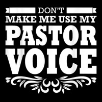 Pastor Don't Make Me Use My Pastor Voice T Shirt Graphic Youth T-shirt | Artistshot