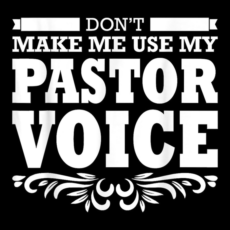 Pastor Don't Make Me Use My Pastor Voice T Shirt Graphic Youth T-shirt by lavenakf44f | Artistshot