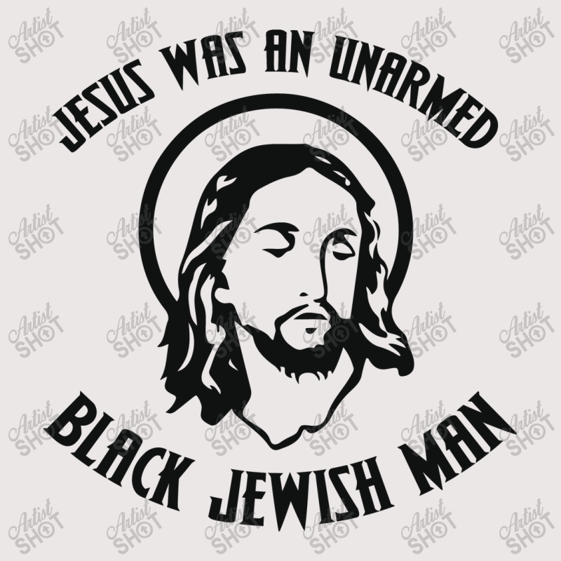 Jesus Was An Unarmed Black Jewish Man Pocket T-shirt | Artistshot