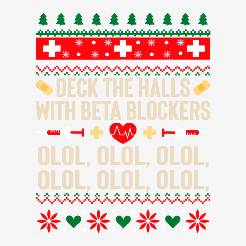 Deck The Halls With Beta Blockers Nurse Ugly Christmas Graphic T-shirt by PeterArtist | Artistshot