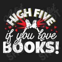 High Five If You Love Books Classic T-shirt | Artistshot