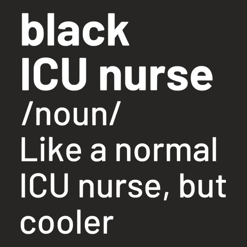 Black Icu Nurse Definition Ladies Fitted T-Shirt by HANANELArtist | Artistshot