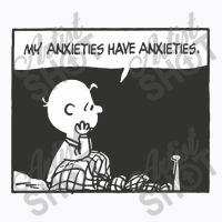 My Anxieties Have Anxieties   Peanuts T-shirt | Artistshot