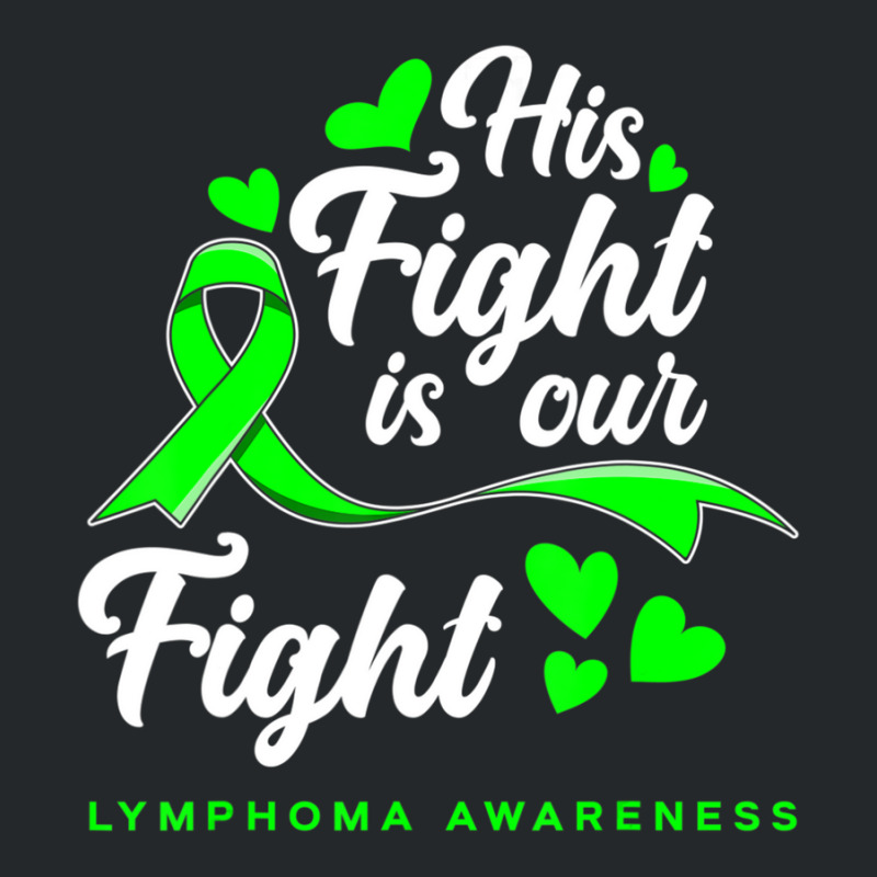 Hot Trend His Fight Is Our Fight Non-hodgkin Lymphoma Awareness Crewneck Sweatshirt | Artistshot