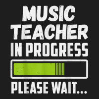 Music Teacher In Progress Please Wait Future Music 1 Classic T-shirt | Artistshot