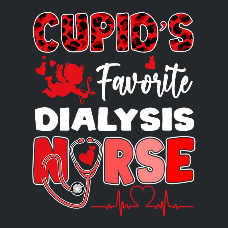 Cupid S Favorite Dialysis Nurse Valentine Day Nursing Crewneck Sweatshirt by PeterArtist | Artistshot