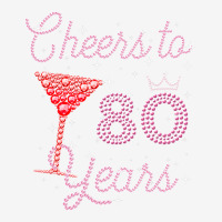 Cheers To 80 Years 80th Birthday 80 Years Old Bday Graphic T-shirt | Artistshot