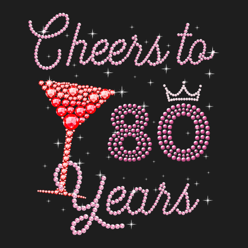 Cheers To 80 Years 80th Birthday 80 Years Old Bday Classic T-shirt | Artistshot