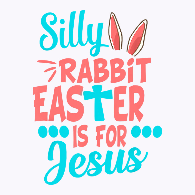 Christians Cute Silly Rabbit Easter Is For Jesus Tank Top | Artistshot