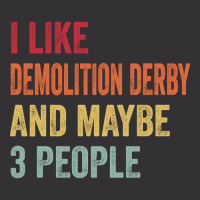 I Like Demolition Derby & Maybe 3 People Demolition Derby Lovers Gift Vintage Short | Artistshot