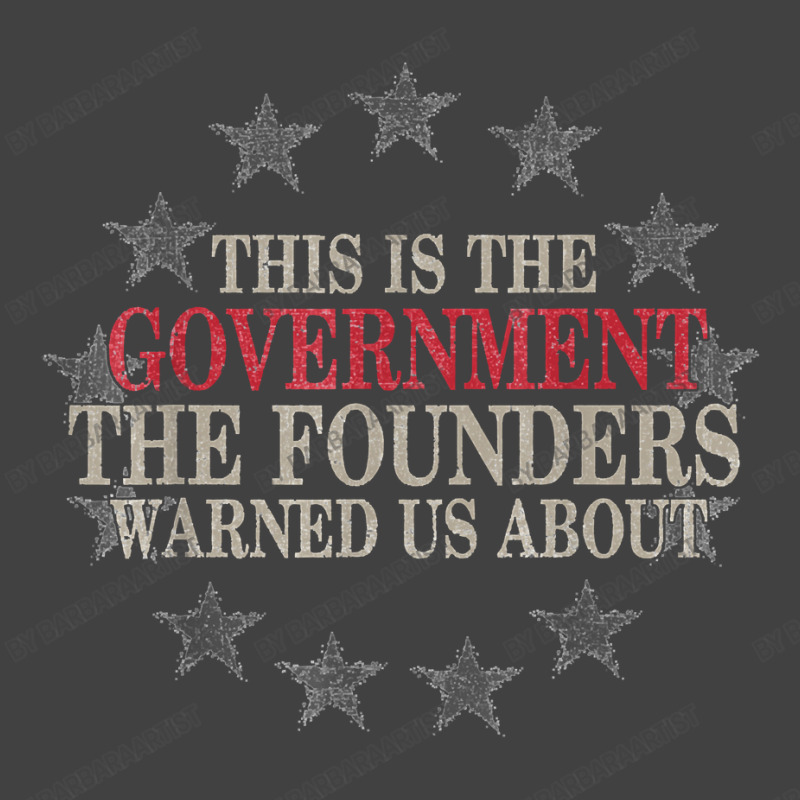 This Is The Government The Founders Warned Us About Vintage T-Shirt by BarbaraArtist | Artistshot