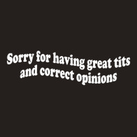 Sorry For Having Great Tita And Correct Opinions On Sweatshirt Tank Top | Artistshot