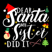 Dear Santa My Sister Did It Funny Santa Christmas Xmas Graphic T-shirt | Artistshot