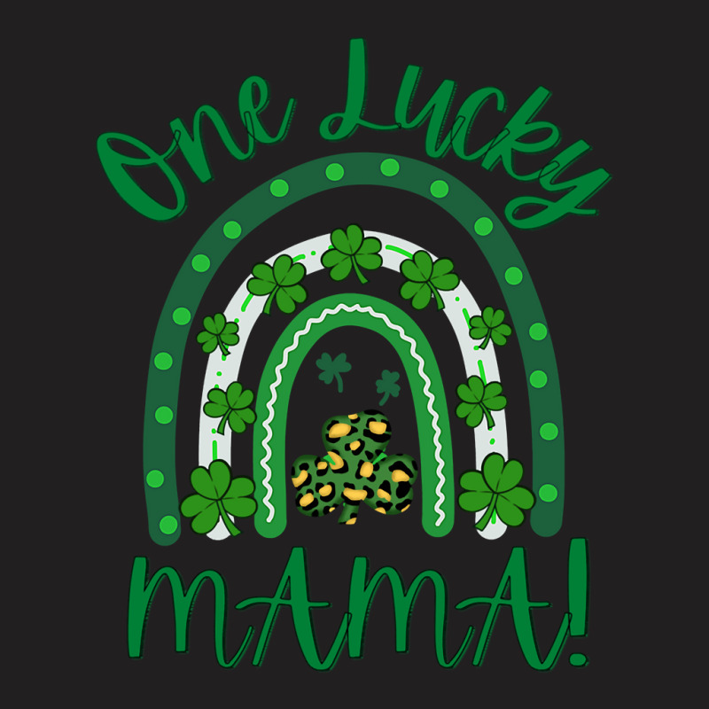 Trending One Lucky Mama T-shirt, Lucky Irish St. Patrick's Day T-shirt T-Shirt by yumgaugeteuda | Artistshot