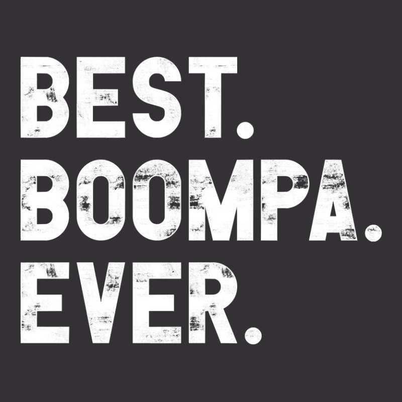 Best Boompa Ever Funny Gift For Boompa Pullover Vintage Hoodie by Rhonda | Artistshot