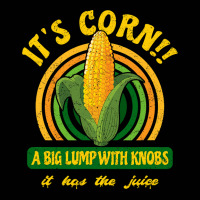 It S Corn  A Big Lump With Knobs  It Has The Juice Toddler 3/4 Sleeve Tee | Artistshot