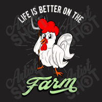 Chicken Life Is Better On The Farm Rooster T-shirt | Artistshot