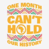 Black History One Month Can T Hold Our History Adjustable Cap | Artistshot