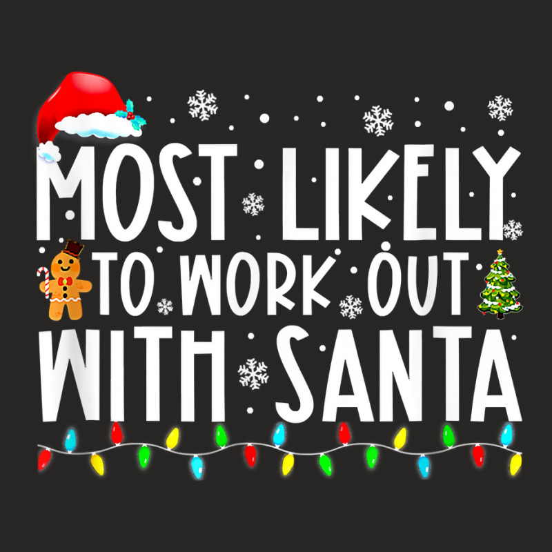 Most Likely To Work Out With Santa Funny Family Christmas T Shirt Ladies Fitted T-Shirt by caroldian | Artistshot