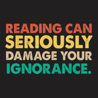 Limited Edition Reading Can Seriously Damage Your Ignorance Book Lover T-shirt | Artistshot