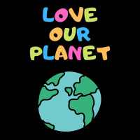 Trending Love Our Planet - Vert Toddler Sweatshirt | Artistshot