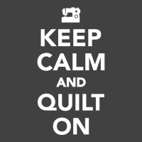 Keep Calm And Quilt On Vintage T-shirt | Artistshot